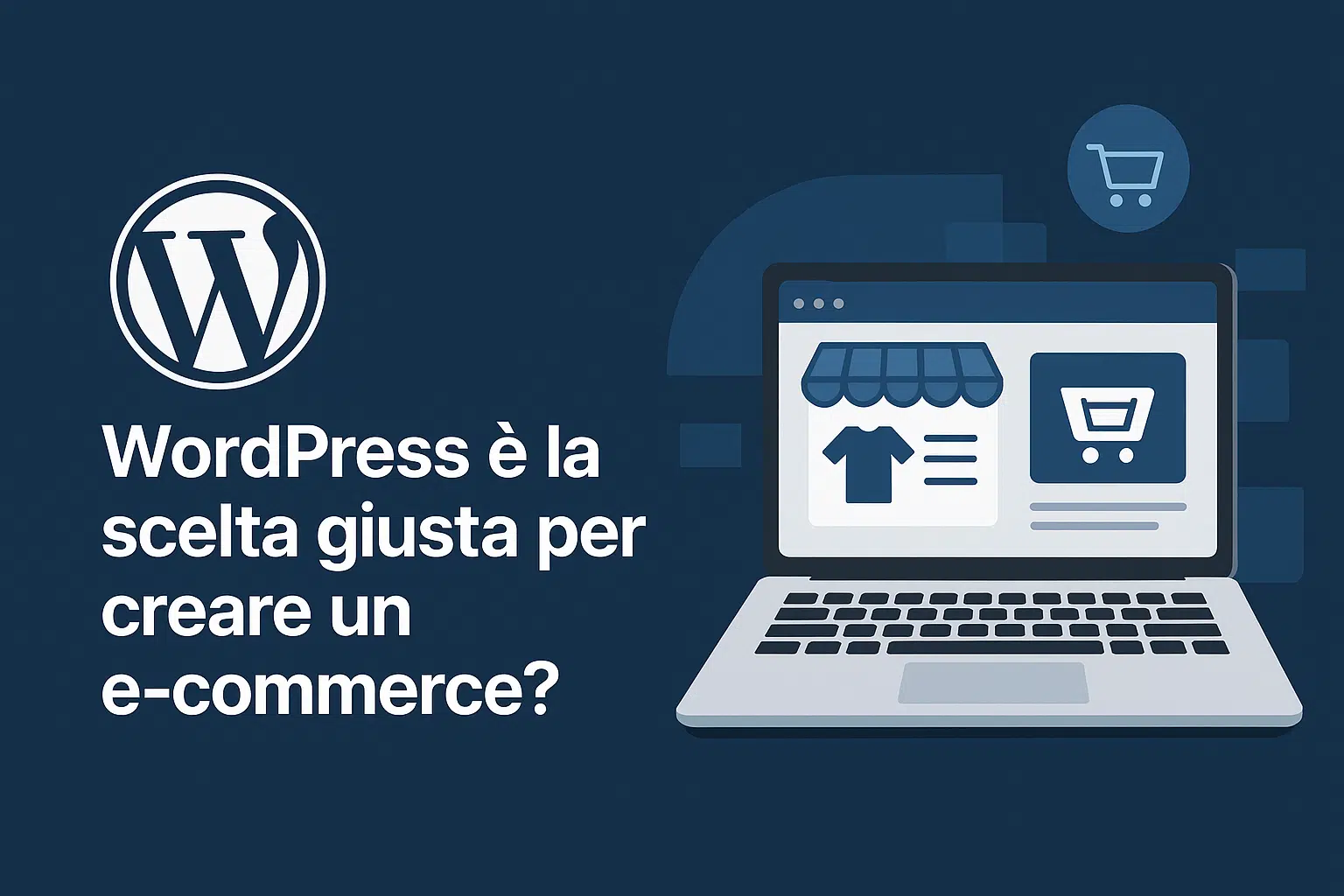 WordPress è la scelta giusta per creare un e-commerce?