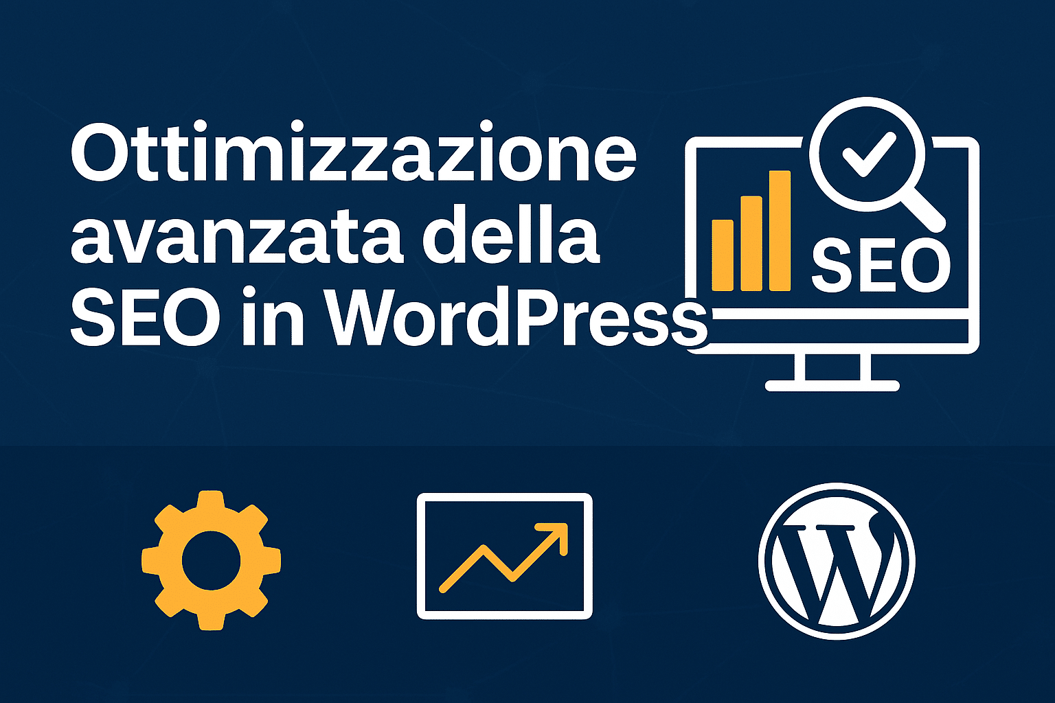 Ottimizzazione avanzata della SEO in WordPress