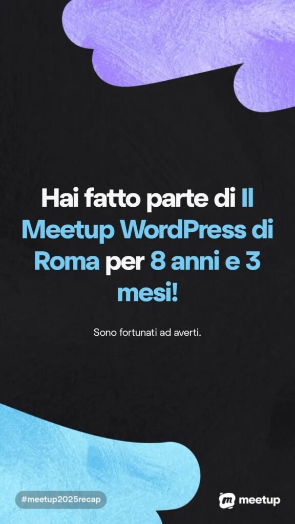 Faccio parte del Meetup WordPress di Roma da oltre otto anni